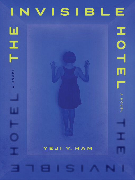 Title details for The Invisible Hotel by Yeji Y. Ham - Available